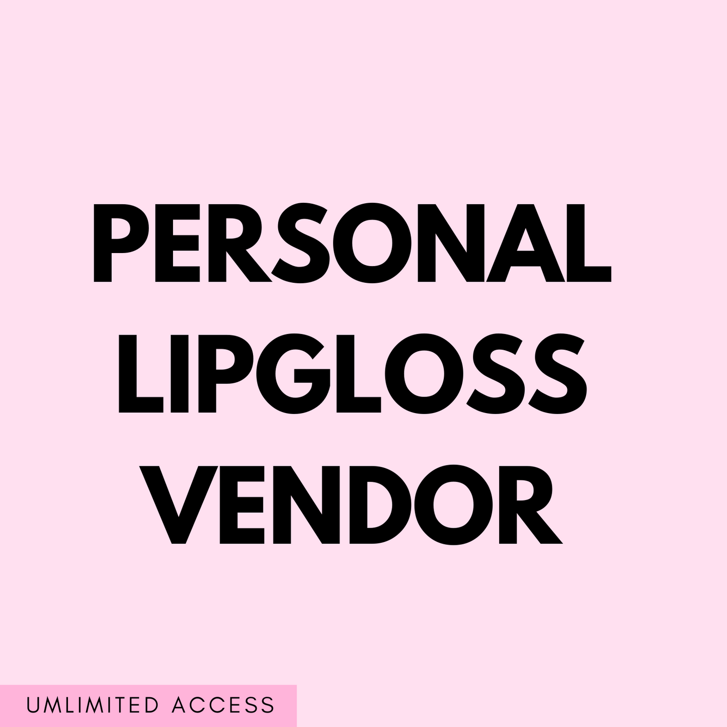 My Personal Lipgloss Vendor